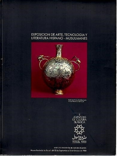 EXPOSICION DE ARTE, TECNOLOGIA Y LITERATURA HISPANO MUSULMANES. II JORNADAS …