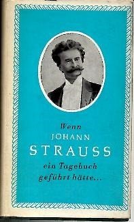 WENN JOHANN STRAUSS EIN TAGEBUCH GEFUHRT HATTE….