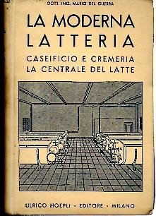 LA MODERNA LATTERIA. CASEIFICIO E CREMERIA. LA CENTRALE DEL LATTE. …