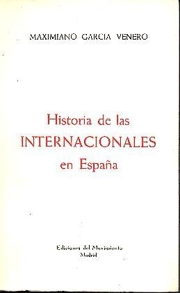 HISTORIA DE LAS INTERNACIONALES EN ESPAÑA (1868-1914).