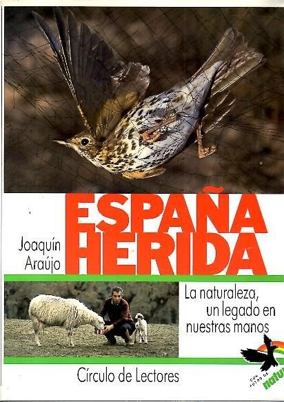 ESPAÑA HERIDA. LA NATURALEZA, UN LEGADO EN NUESTRAS MANOS.