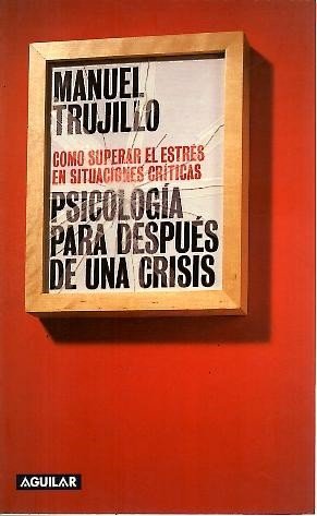 PSICOLOGIA PARA DESPUES DE UNA CRISIS.