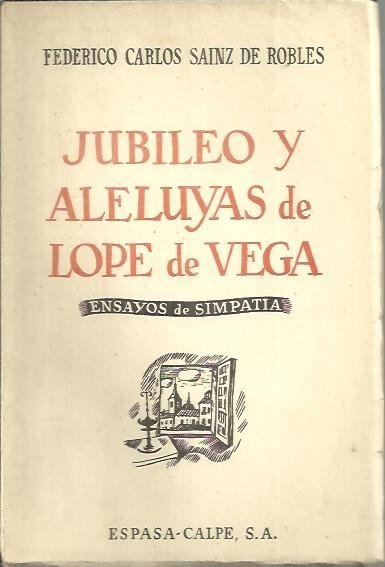 JUBILEO Y ALELUYAS DE LOPE DE VEGA. (ENSAYOS DE SIMPATIA).