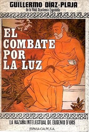 EL COMBATE POR LA LUZ. (LA HAZAÑA INTELECTUAL DE EUGENIO …