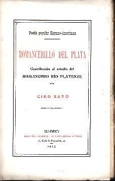 ROMANCERILLO DEL PLATA. CONTRIBUCION AL ESTUDIO DEL ROMANCERO RIO PLATENSE.