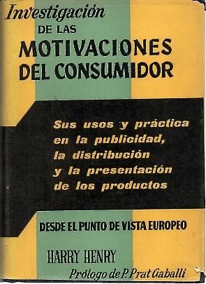 INVESTIGACION DE LAS MOTIVACIONES DEL CONSUMIDOR. SUS USOS Y PRACTICAS …