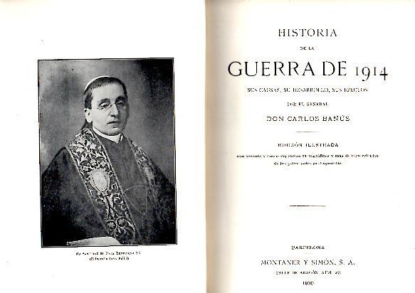 HISTORIA DE LA GUERRA DE 1914. SUS CAUSAS, SU DESARROLLO, …