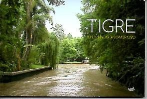 TIGRE. UN MUNDO ASOMBROSO.