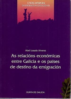 AS RELACIONS ECONOMICAS ENTRE GALICIA E OS PAISES DE DESTINO …