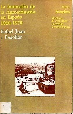 LA FORMACION DE LA AGROINDUSTRIA EN ESPAÑA. UNA APROXIMACION CAUSAL …