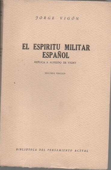 EL ESPIRITU MILITAR ESPAÑOL. REPLICA A ALFREDO DE VIGNY.
