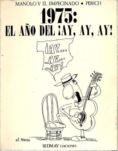 1975. EL AÑO DEL ¡AY, AY, AY!.