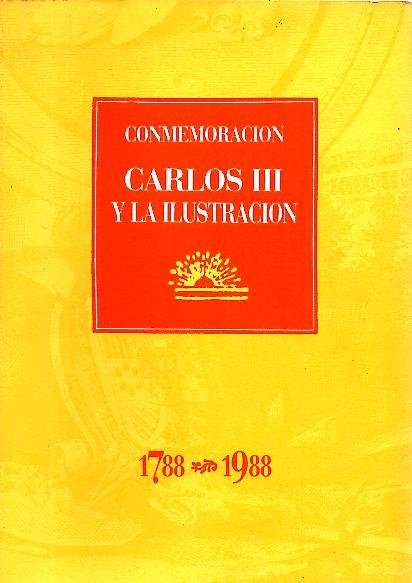 CONMEMORACION CARLOS III Y LA ILUSTRACION, 1788-1988.
