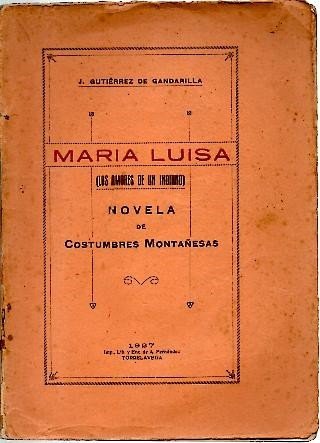 MARIA LUISA (LOS AMORES DE UN INDIANO). NOVELA DE COSTUMBRES …