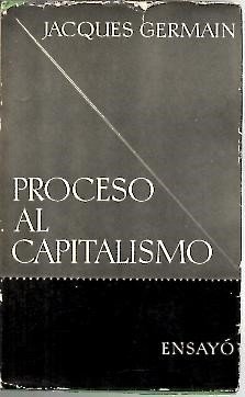 PROCESO AL CAPITALISMO