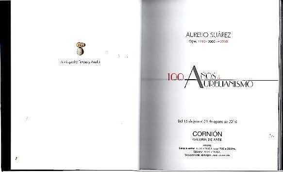 AURELIO SUAREZ. GIJON, 1910-2003. 100 AÑOS DE AURELIANISMO. DEL 15 …