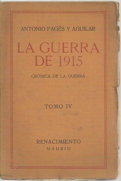LA GUERRA DE 1915. ANTECEDENTES Y CRONICA DE LAS OPERACIONES. …