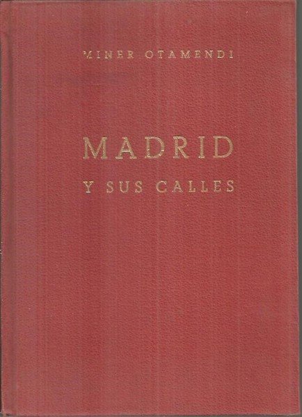 MADRID Y SUS CALLES. TOMO I.