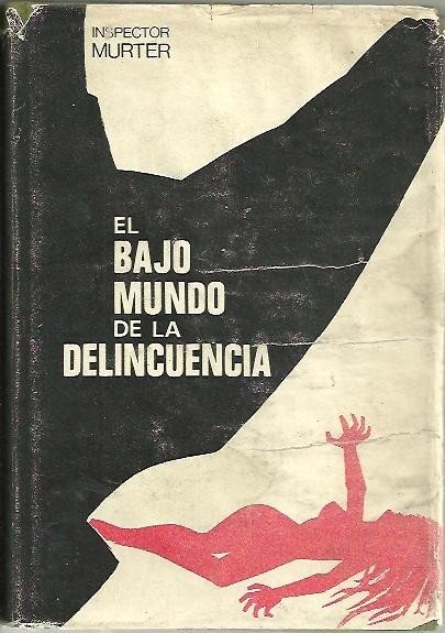 EL BAJO MUNDO DE LA DELINCUENCIA.