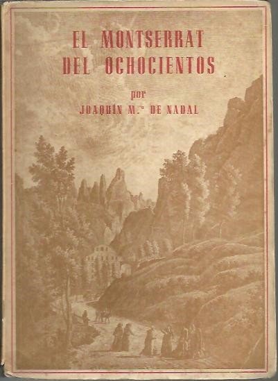 EL MONTSERRAT DEL OCHOCIENTOS. DE LA DILIGENCIA AL CREMALLERA. VISIONES …