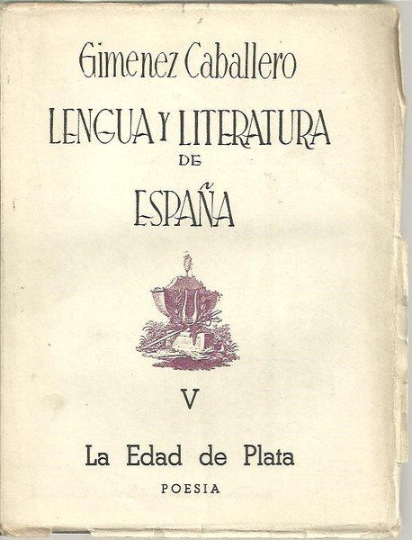 LENGUA Y LITERATURA DE ESPAÑA. V. LA EDAD DE PLATA. …