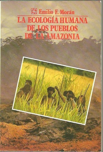 LA ECOLOGIA HUMANA DE LOS PUEBLOS DE LA AMAZONIA.