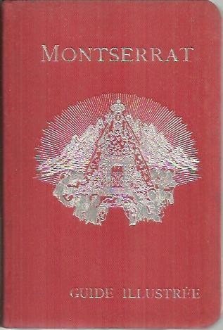 GUIDE HISTORIQUE DU PELERIN A MONTSERRAT.