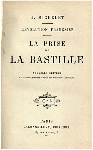 REVOLUTION FRANÇAISE. I. LA PRISE DE LA BASTILLE.