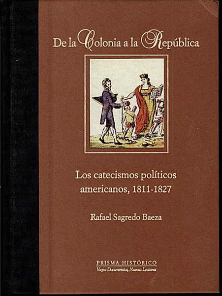 DE LA COLONIA A LA REPUBLICA. LOS CATECISMOS POLITICOS AMERICANOS, …