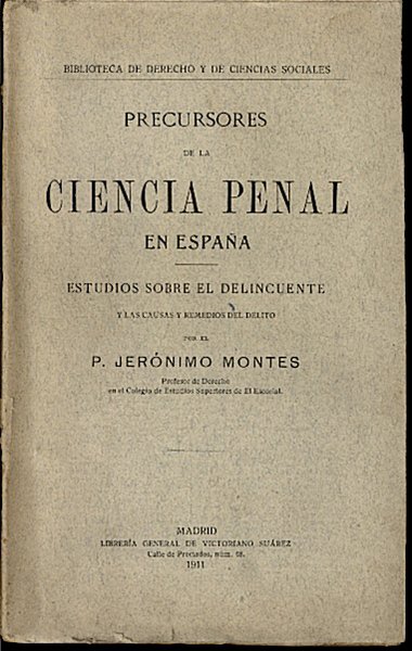PRECURSORES DE LA CIENCIA PENAL EN ESPAÑA. ESTUDIOS SOBRE EL …