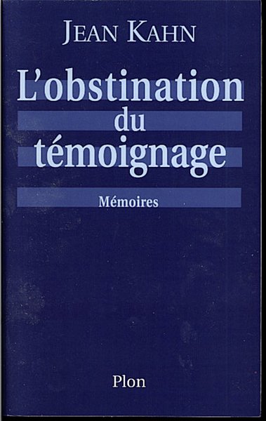 L'OBSTINATION DU TEMOIGNAGE. MEMOIRES.