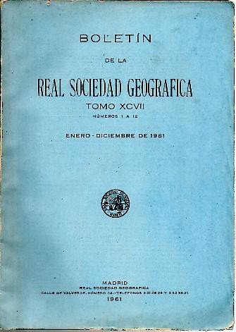 BOLETIN DE LA REAL SOCIEDAD GEOGRAFICA. TOMO XCVII. NUMEROS 1 …