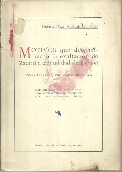 MOTIVOS QUE DETERMINARON LA EXALTACION DE MADRID A CAPITALIDAD DE …