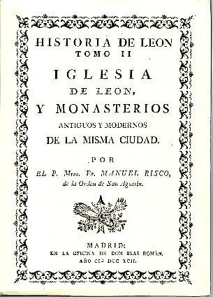 HISTORIA DE LEON. TOMO II. IGLESIA DE LEON Y MONASTERIOS …