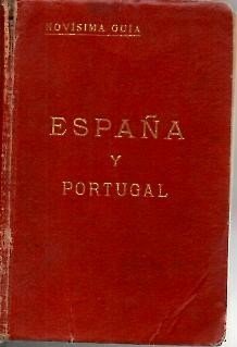 ESPAÑA Y PORTUGAL. MANUAL DEL VIAJERO Y DEL TURISTA.