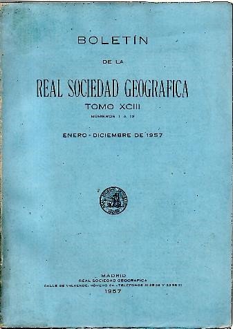 BOLETIN DE LA REAL SOCIEDAD GEOGRAFICA. TOMO XCIII. NUMERO 1 …