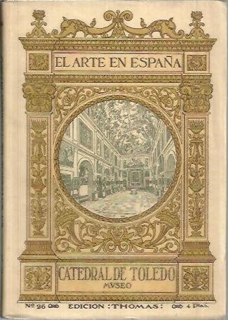 EL ARTE EN ESPAÑA. CATEDRAL DE TOLEDO.