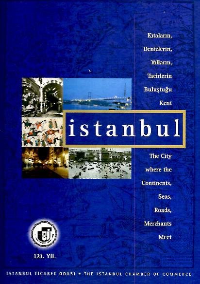 ISTANBUL. THE CITY WHERE THE CONTINENTS, SEAS, ROADS, MERCHANTS MEET.