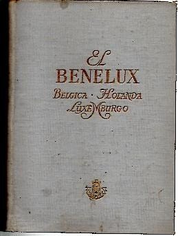 BENELUX. BELGICA, HOLANDA, LUXEMBURGO.