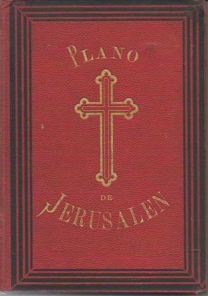 BREVE DESCRIPCION Y PLANO DE LA CIUDAD DE JERUSALEN Y …