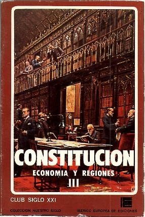 CONSTITUCION, ECONOMIA Y REGIONES (III).