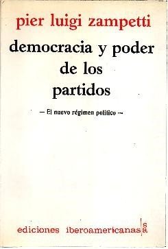 DEMOCRACIA Y PODER DE LOS PARTIDOS. EL NUEVO REGIMEN POLITICO.