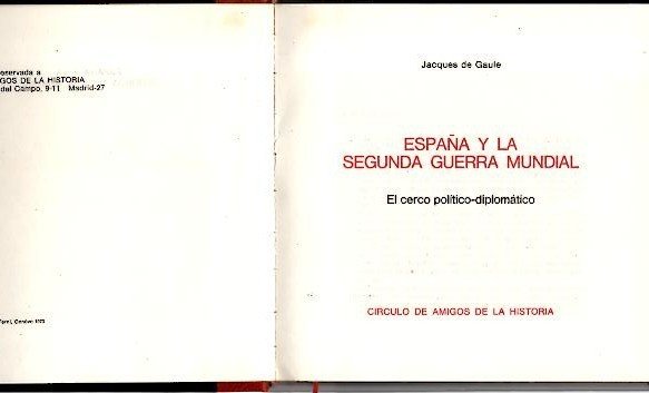 ESPAÑA Y LA SEGUNDA GUERRA MUNDIAL. EL CERCO POLITICO-DIPLOMATICO.