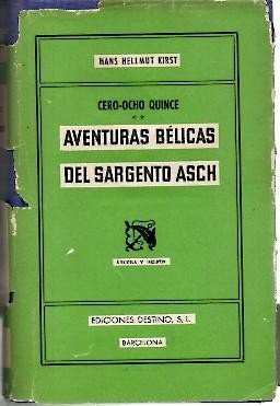 CERO-OCHO QUINCE. AVENTURAS BELICAS DEL SARGENTO ASCH.