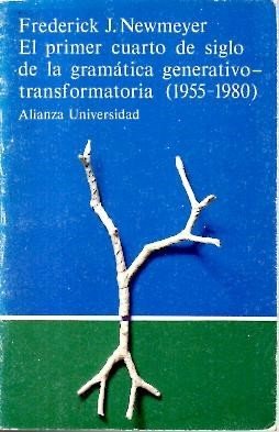 EL PRIMER CUARTO DE SIGLO DE LA GRAMATICA GENERATIVO-TRANSFORMATORIA (1955-1980).