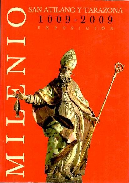 MILENIO. SAN ATILANO Y TARAZONA (1009.2009).