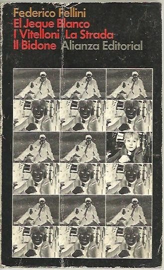 EL JEQUE BLANCO. I VITELLONI. LA STRADA. IL BIDONE.
