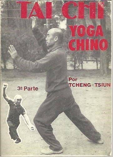 YOGA CHINO. TERCERA PARTE. TAI CHI.