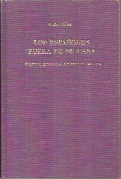 LOS ESPAÑOLES FUERA DE SU CASA. ESQUEMA HISTORICO DE ESPAÑA …