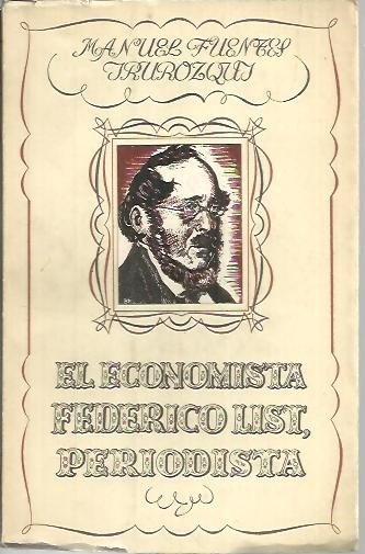EL ECONOMISTA FEDERICO LIST, PERIODISTA.